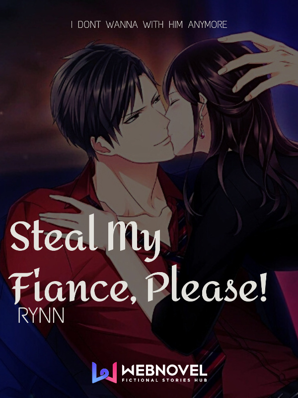 STEAL MY FIANCE, PLEASE