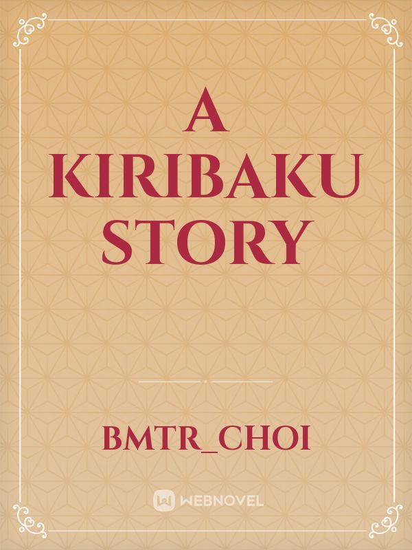 A kiribaku story Book