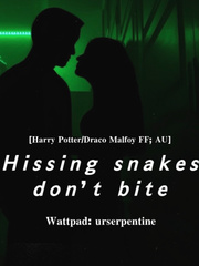 Hissing snakes don’t bite [Draco Malfoy FF] Book