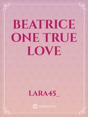 BEATRICE ONE TRUE LOVE Book