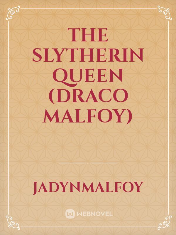 The Slytherin Queen (Draco Malfoy) Book