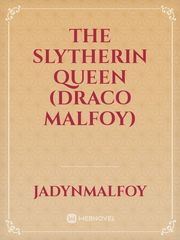 The Slytherin Queen (Draco Malfoy) Book