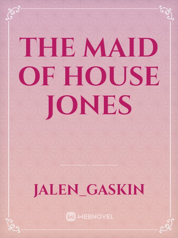 The Maid of House Jones Book