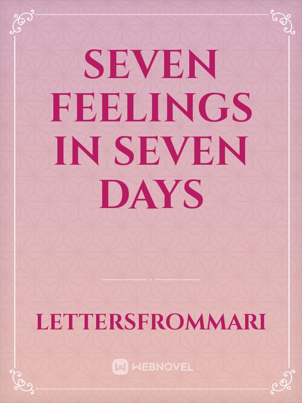 Seven Feelings in Seven Days