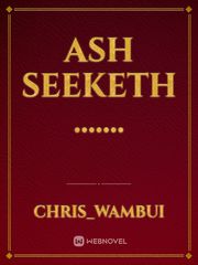 ASH
SEEKETH
....... Book