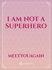 I am not a Superhero Book