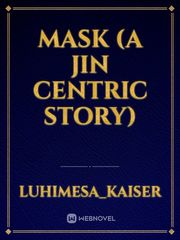 Mask (a jin centric story) Book