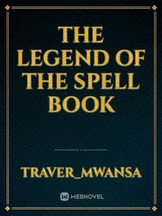 THE LEGEND OF THE SPELL BOOK Book