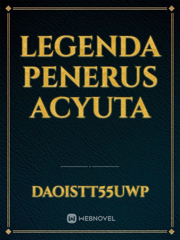 Legenda Penerus Acyuta Book