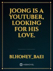 Joong is a youtuber, looking for his love. Book