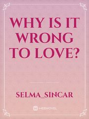 Why is it wrong to love? Book