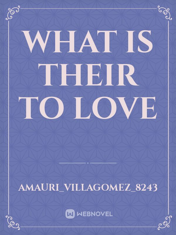 What is their to love Book