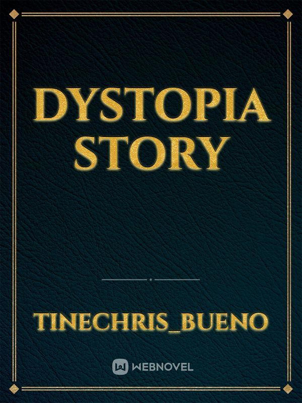 DYSTOPIA STORY