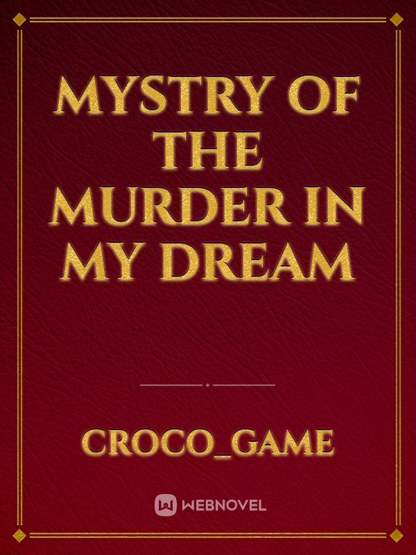 Mystry Of The Murder In My Dream