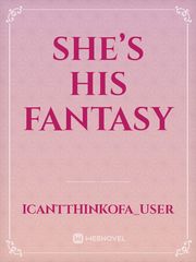 She’s his Fantasy Book