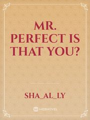 MR. PERFECT IS THAT YOU? Book