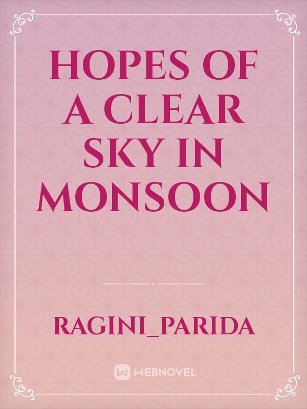 Hopes of a clear sky in monsoon