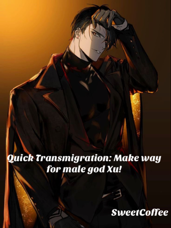 [BL] Quick Transmigration: Make way for male god Xu!