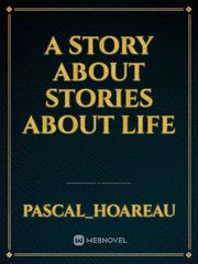 A story about stories about life Book