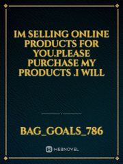 im selling online products for you.please purchase my products .I will Book