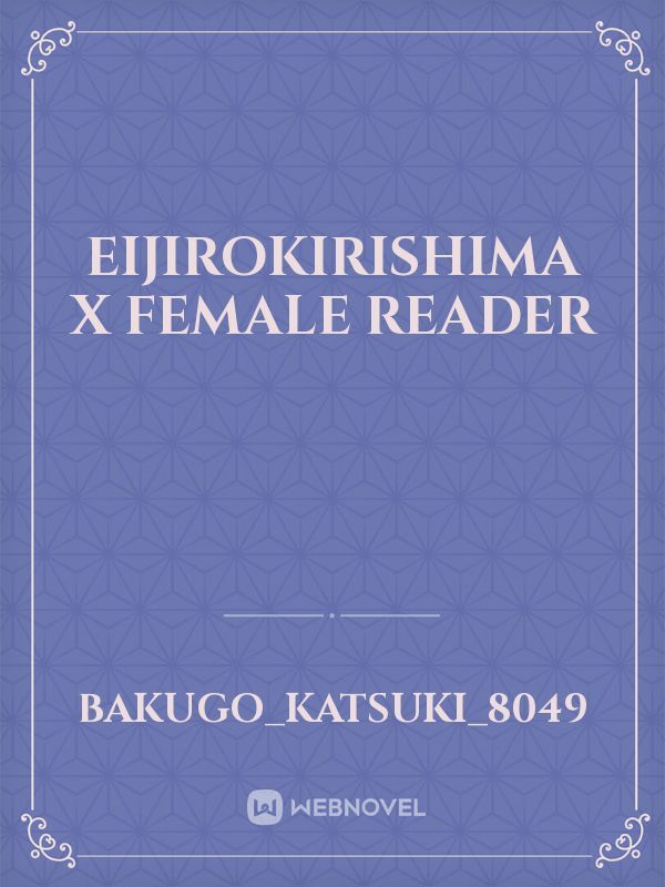 Eijirokirishima X Female reader