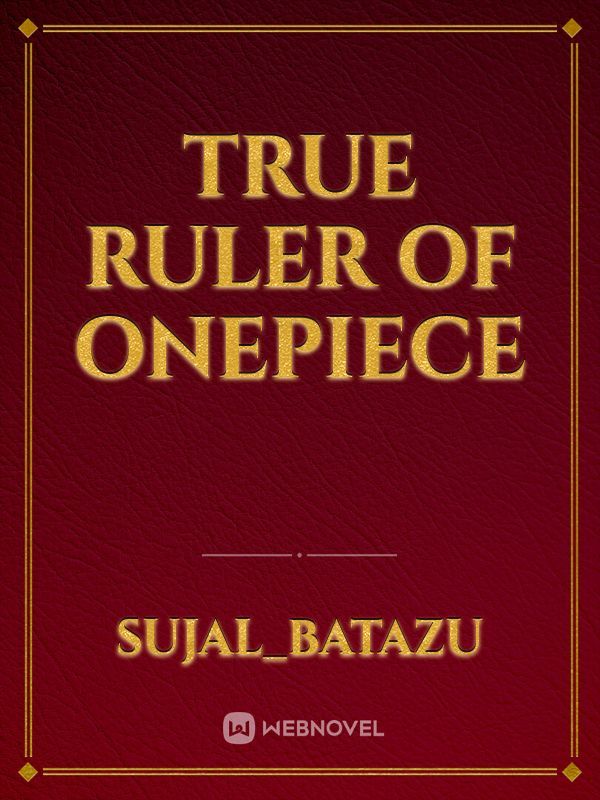 True Ruler of Onepiece