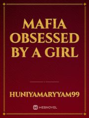 Mafia obsessed by a girl Book
