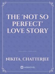 The 'not so perfect' love story Book