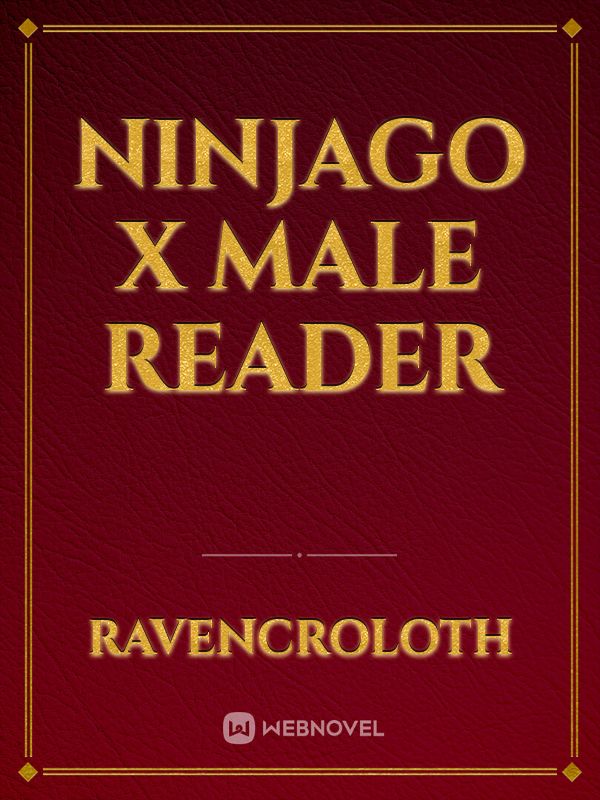 Ninjago x male reader