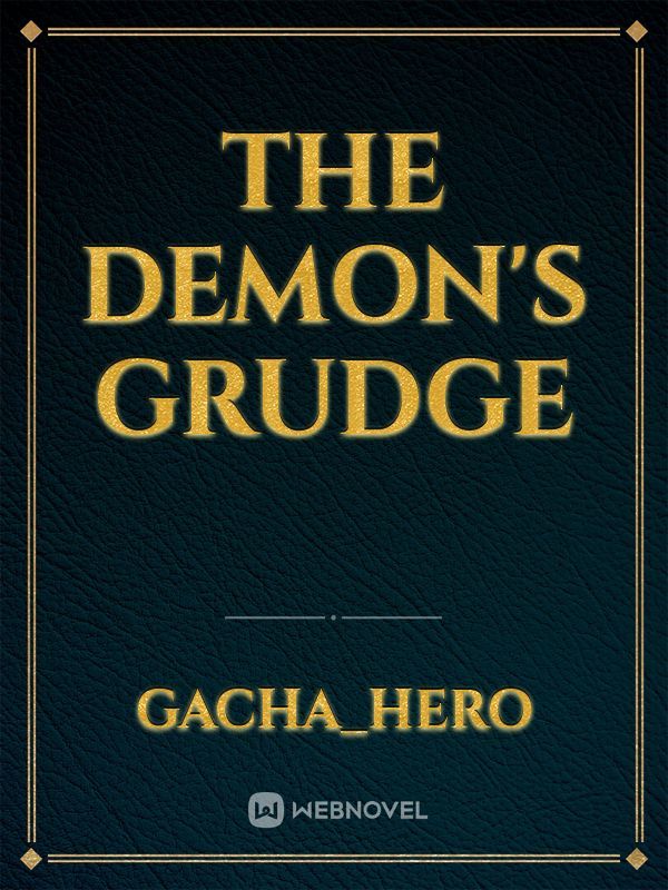 The demon's Grudge