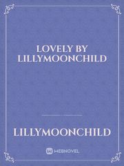 Lovely
By LillyMoonchild Book