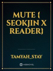 Mute { seokjin x reader} Book