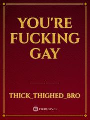 You're Fucking Gay Book