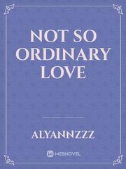 NOT SO ORDINARY LOVE Book