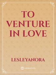 To Venture in Love Book