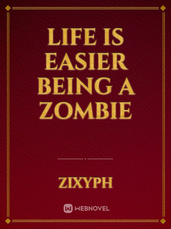 Life Is Easier Being A Zombie Book