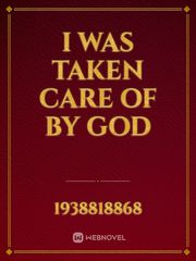 I was taken care of by god Book