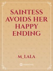 Saintess Avoids her Happy Ending Book