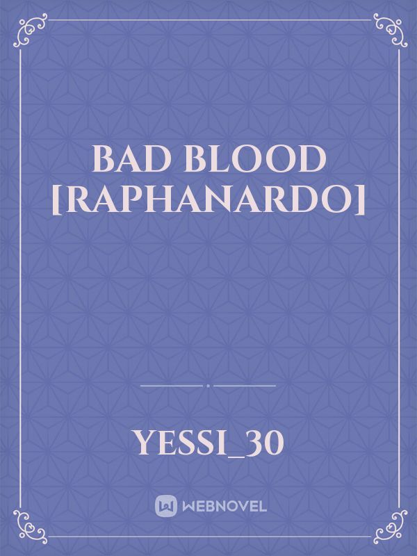 Bad Blood [Raphanardo] Book