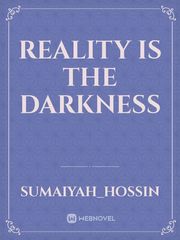 Reality is the Darkness Book