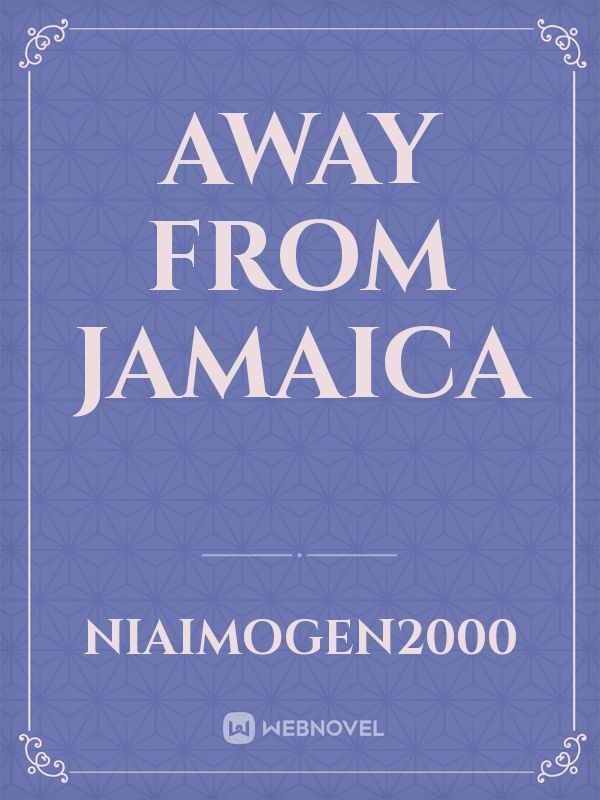 Away from Jamaica