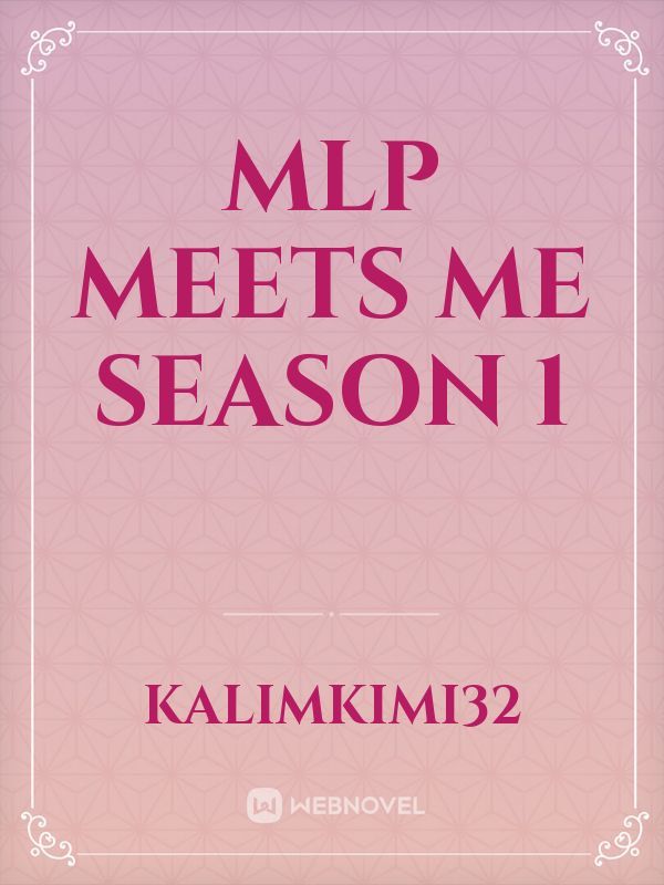 Mlp meets me season 1