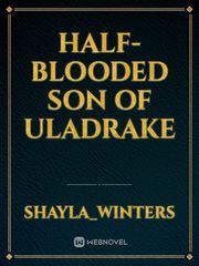 Half-blooded son of uladrake Book