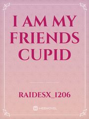 I Am My Friends Cupid Book
