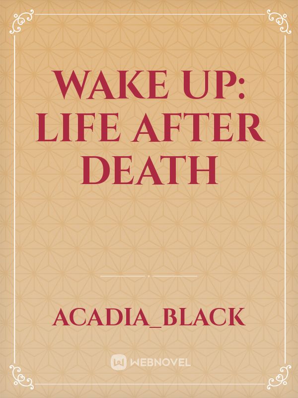 Wake Up: Life After Death Book