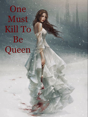 One Must Kill to Be Queen Book