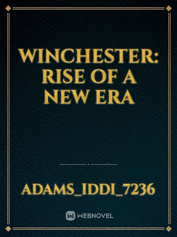 Winchester: Rise Of A New Era