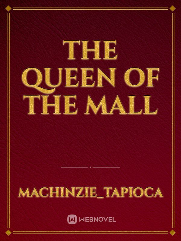 THE QUEEN OF THE MALL