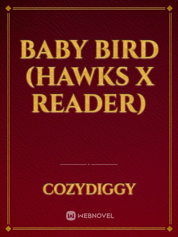 Baby Bird (Hawks x reader) Book