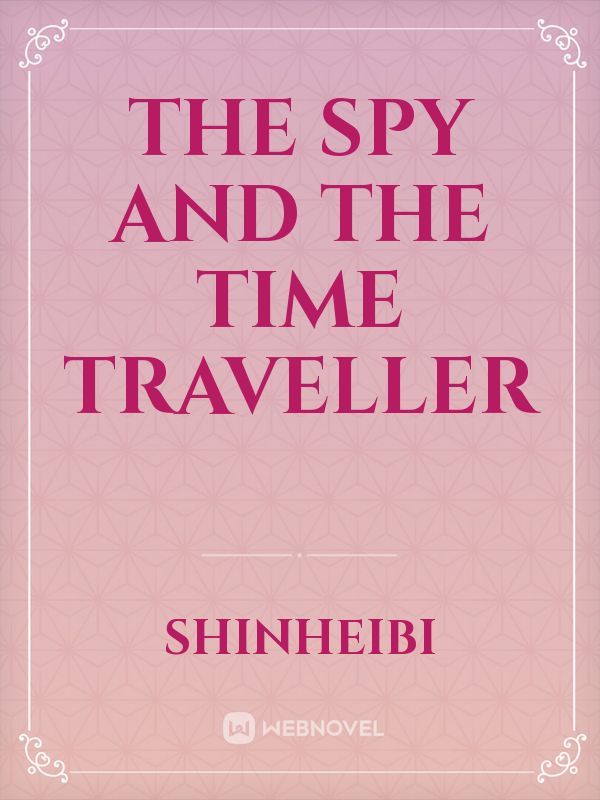 THE SPY AND THE TIME TRAVELLER
